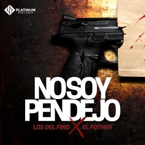 Los Del Fino Ft El Fother – No Soy Pendejo
